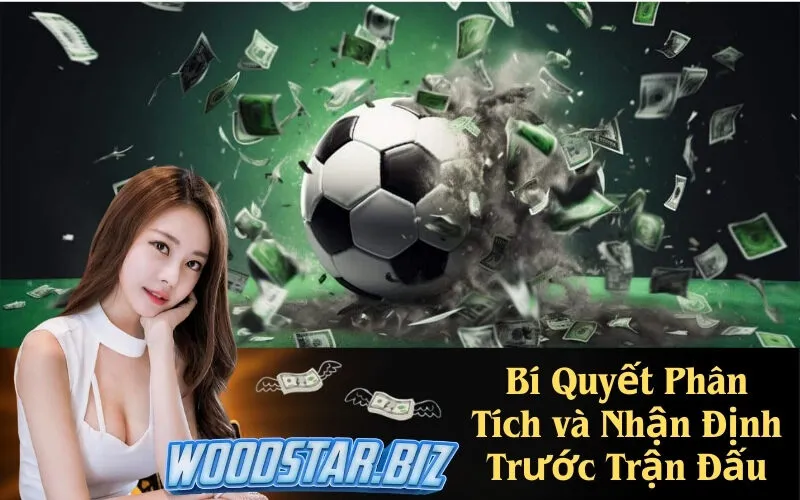 Bí Quyết Phân Tích và Nhận Định Trước Trận Đấu