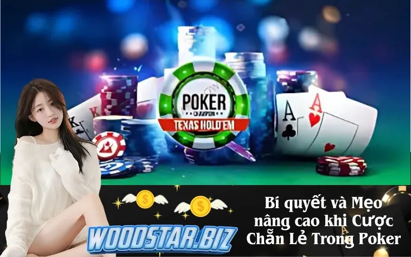 Bí quyết và Mẹo nâng cao khi Cược Chẵn Lẻ Trong Poker