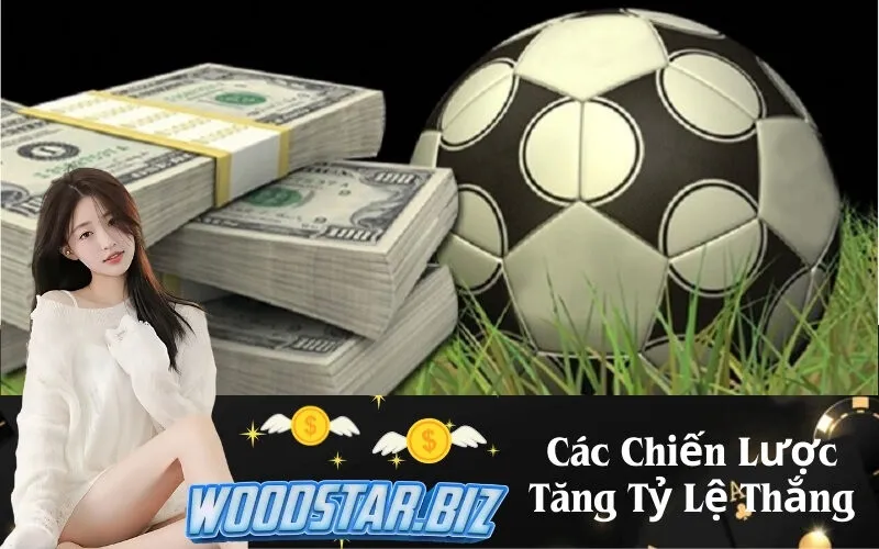 Các Chiến Lược Tăng Tỷ Lệ Thắng