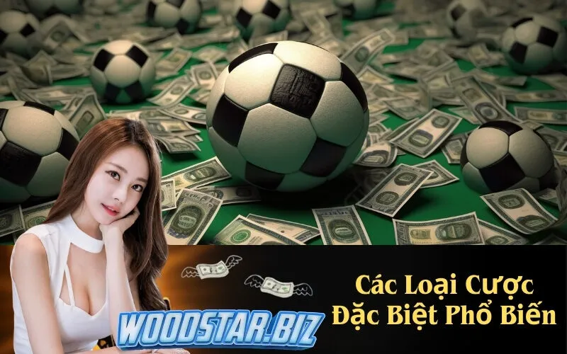 Các Loại Cược Đặc Biệt Phổ Biến