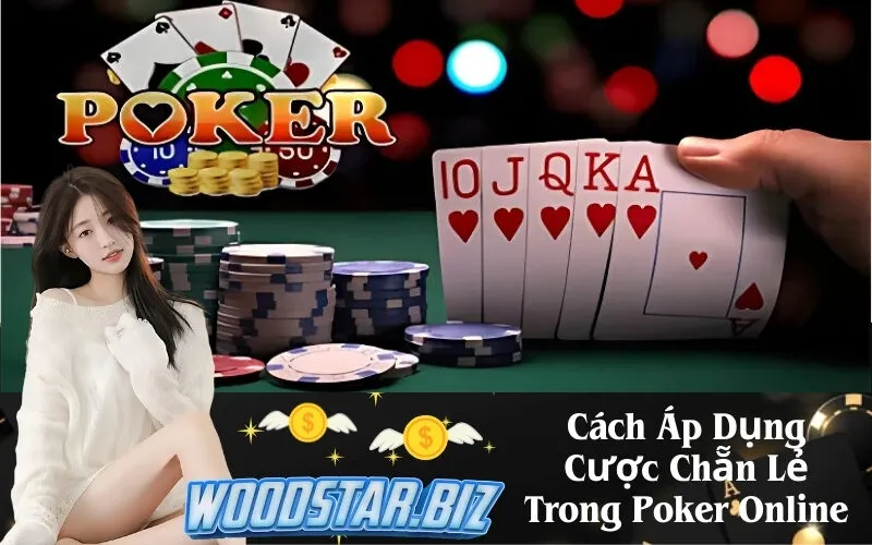 Cách Áp Dụng Cược Chẵn Lẻ Trong Poker Online