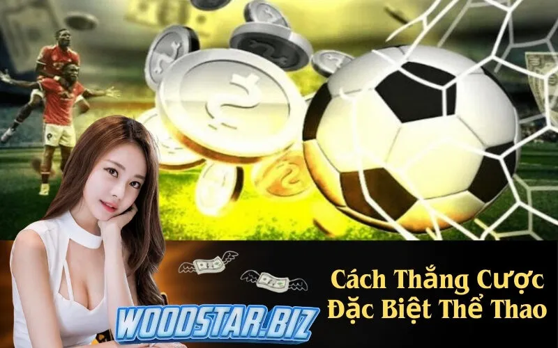 Cách Thắng Cược Đặc Biệt Thể Thao