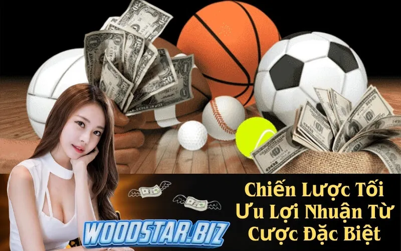 Chiến Lược Tối Ưu Lợi Nhuận Từ Cược Đặc Biệt