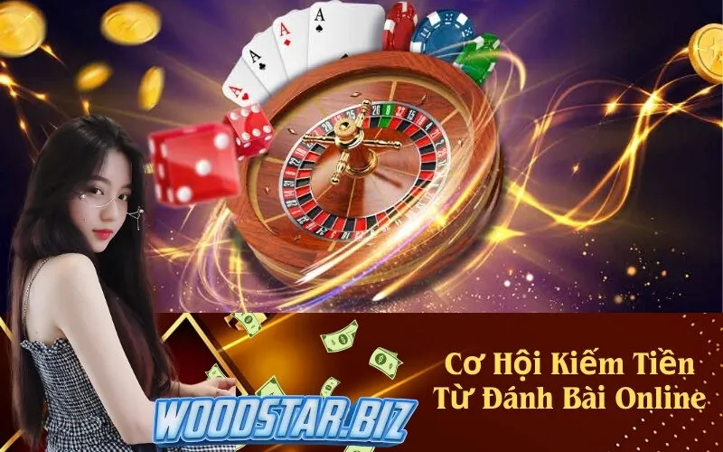 Cơ Hội Kiếm Tiền Từ Đánh Bài Online