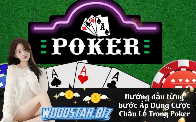 Hướng dẫn từng bước Áp Dụng Cược Chẵn Lẻ Trong Poker