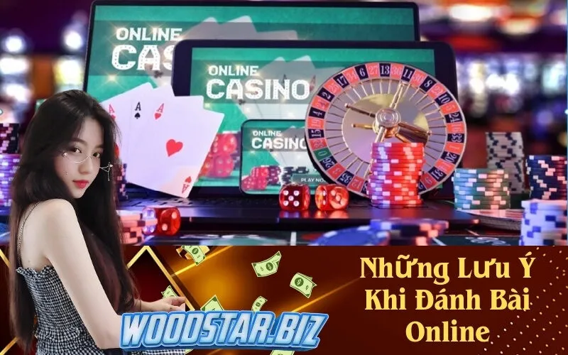 Những Lưu Ý Khi Đánh Bài Online