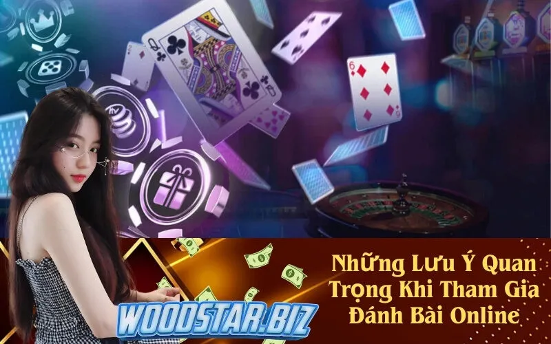 Những Lưu Ý Quan Trọng Khi Tham Gia Đánh Bài Online