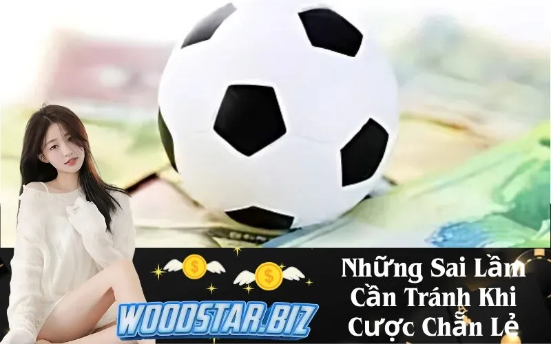 Những Sai Lầm Cần Tránh Khi Cược Chẵn Lẻ