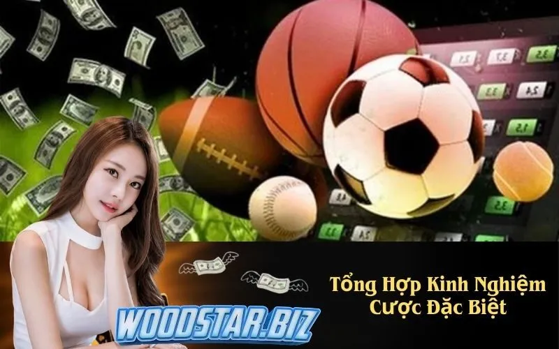 Tổng Hợp Kinh Nghiệm Cược Đặc Biệt