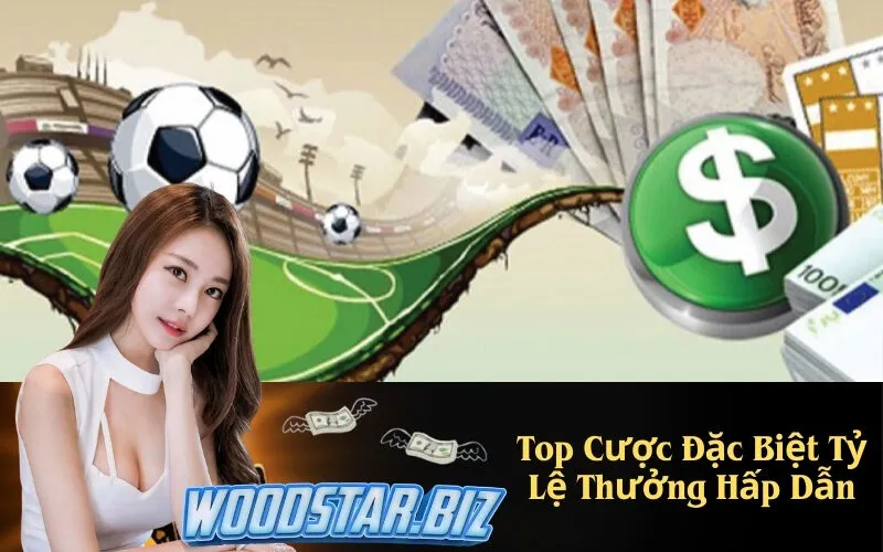 Top Cược Đặc Biệt Tỷ Lệ Thưởng Hấp Dẫn