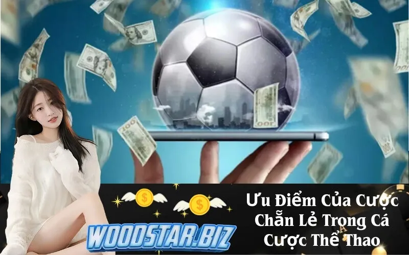 Ưu Điểm Của Cược Chẵn Lẻ Trong Cá Cược Thể Thao