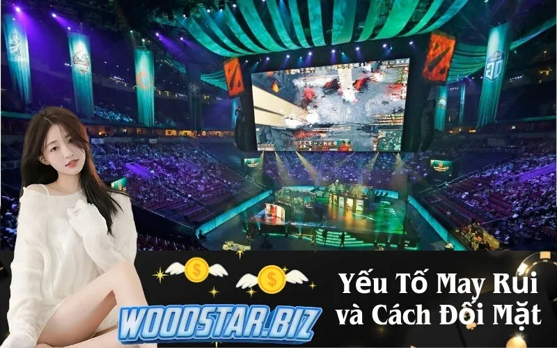 Yếu Tố May Rủi và Cách Đối Mặt