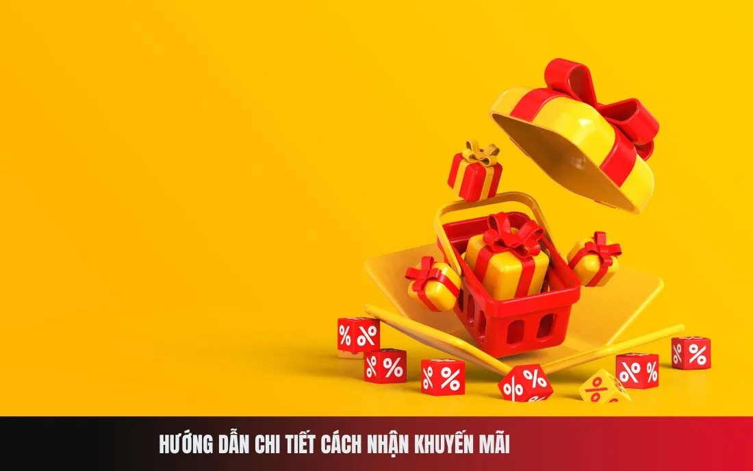 Hướng dẫn chi tiết cách nhận khuyến mãi