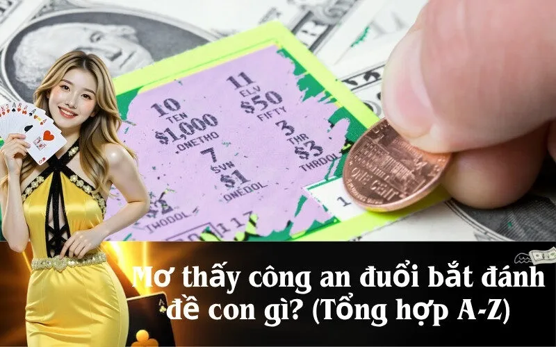 Mơ thấy công an đuổi bắt đánh đề con gì? (Tổng hợp A-Z)
